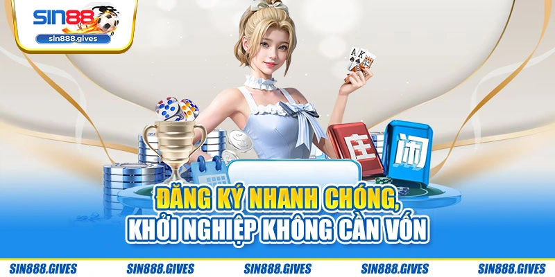 Đăng ký nhanh chóng, khởi nghiệp không cần vốn