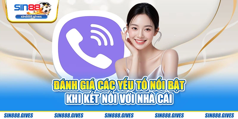 Đánh giá các yếu tố nổi bật khi kết nối với nhà cái