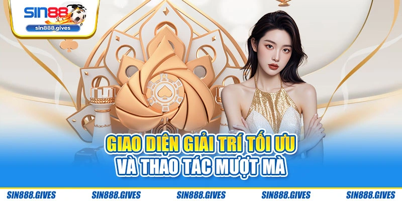 Giao diện giải trí tối ưu và thao tác mượt mà