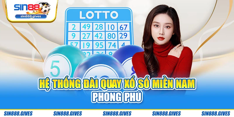 Hệ thống đài quay xổ số miền Nam phong phú