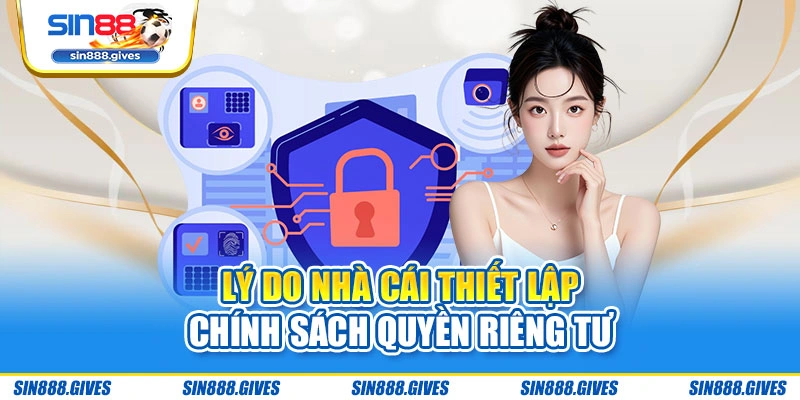 Lý do nhà cái thiết lập chính sách quyền riêng tư