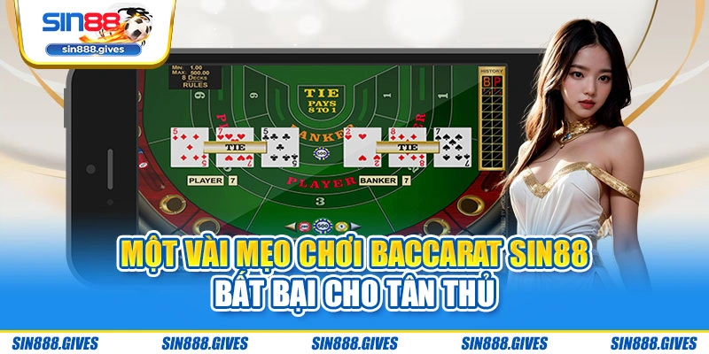 Một vài mẹo chơi Baccarat Sin88 bất bại cho tân thủ