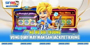 Nổ Hũ Đổi Thưởng - Vòng Quay May Mắn Săn Jackpot Khủng