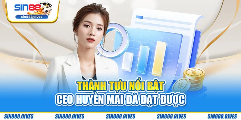 Thành tựu nổi bật CEO Huyền Mai đã đạt được