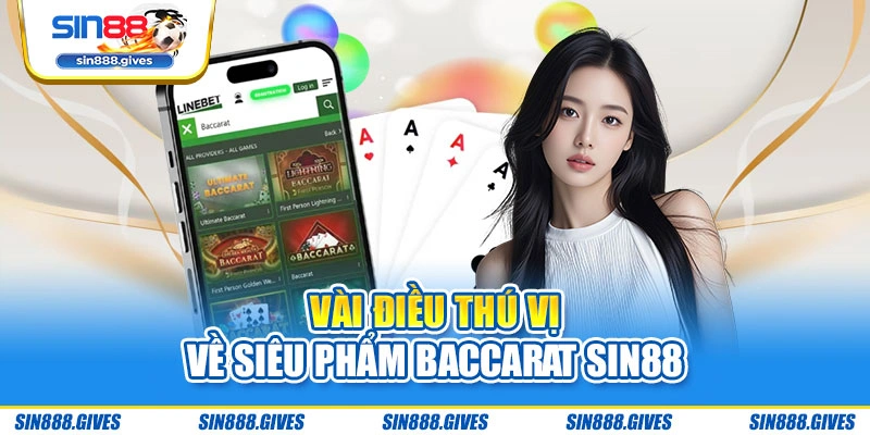 Vài điều thú vị về siêu phẩm Baccarat Sin88