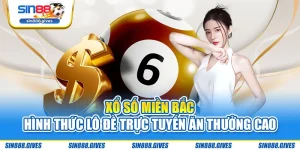 Xổ Số Miền Bắc - Hình Thức Lô Đề Trực Tuyến Ăn Thưởng Cao